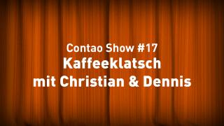 Die Contao Show (Folge 17) - Kaffeeklatsch mit Christian & Dennis